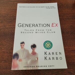Generation Ex: Tales From The Second Wives Club By Karen Karbo ARC